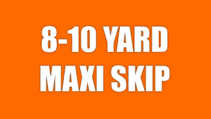 8-10 Yard Maxi Skip